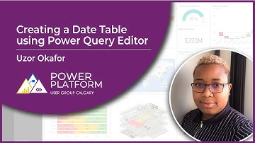 Creating a Date Table with Power Query Editor with Uzor Okafor