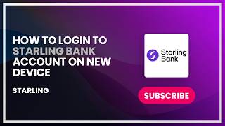 How to Login to Starling Bank Account on New Device