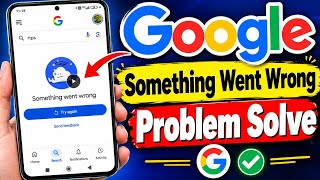 Google App Something Went Wrong Problem Solve 2026 | Google Search Problem Fix