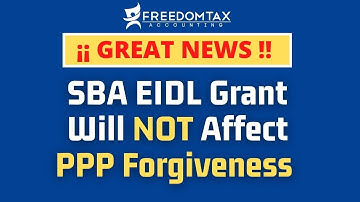 PPP Update - EIDL Grant Will Not Affect PPP Loan Forgiveness With New Stimulus Bill