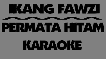 Ikang Fawzi - PERMATA HITAM. Karaoke.