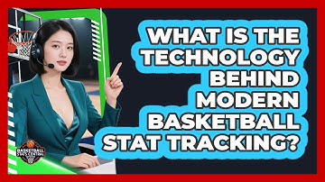 What Is The Technology Behind Modern Basketball Stat Tracking? - Basketball Stats Central