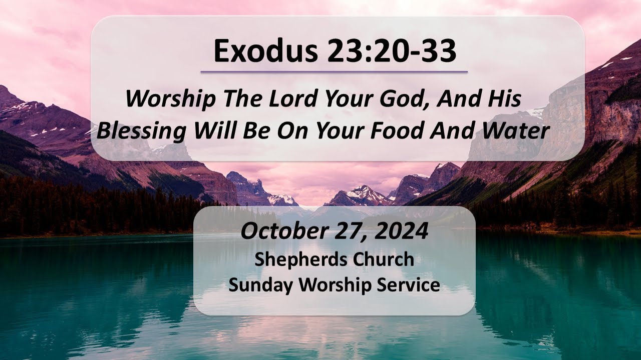 Exodus 23 20 33 Worship The Lord Your God His Blessing Will Be On exodus-23-20-33-worship-the-lord-your-god-his-blessing-will-be-on