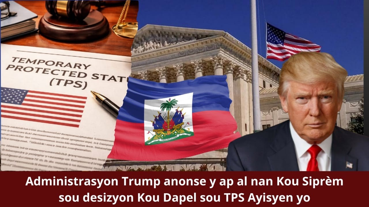 🇺🇸⛳🇭🇹🚨🇺🇸Administrasyon Trump anonse y ap al nan Kou Siprèm sou desizyon Kou Dapel sou TPS Ayisyen yo