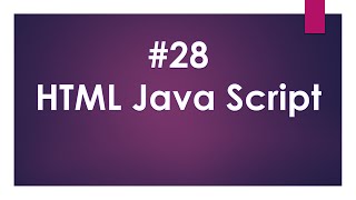 Lect Num 28: HTML Java Script