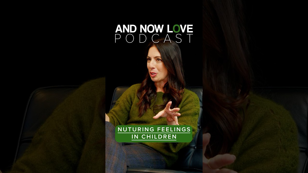 Lauren Dolinsky - Nurturing Feelings in Children - And Now Love Podcast #podcast #shorts