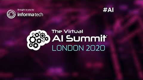 The Virtual AI Summit London 2020