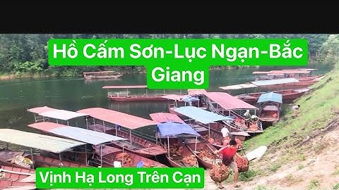 Hồ Cấm Sơn Lục Ngạn Bắc Giang | vịnh hạ long trên núi