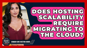 Does Hosting Scalability Require Migrating to the Cloud? - Domain And Hosting Gurus