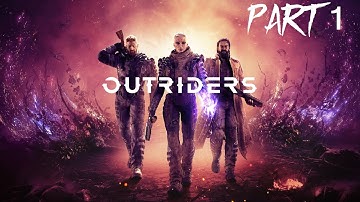OUTRIDERS  Walkthrough Gameplay Part 1 - INTRO ( 1080p 60 FPS )