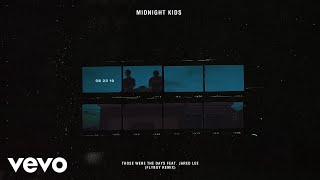 Video thumbnail of "Midnight Kids - Those Were The Days (Flyboy Remix) (Audio) ft. Jared Lee"