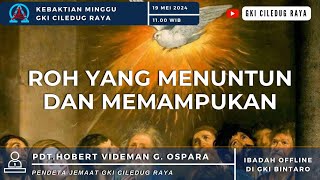 Ibadah Minggu GKI Ciledug Raya  -  Minggu 19 Mei 2024 Pukul 11.00 WIB