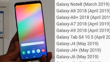 Samsung Android pie/One ui full update list J6, a8 plus, j7 pro, j7 duo, j7 max and more