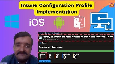 Intune Configuration Profiles Implementation Guide | Notify Antivirus when Opening Attachments