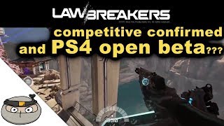 LawBreakers - Competitive Confirmed! And PS4 Open Beta