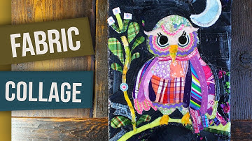 Fabric Collage - MIXED MEDIA CANVAS - Owl Art