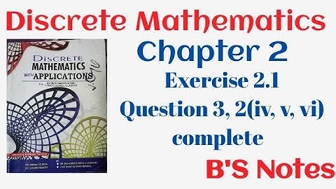 Discrete Mathematics by Dr. Abdur Rehman and Shahid |chapter 2 exercise 2.1 question 2(iv,v,vi) ,3|