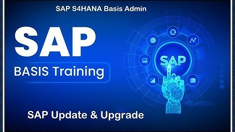 SAP S4HANA Basis Admin P1 (B04C12) - Update and Upgrade