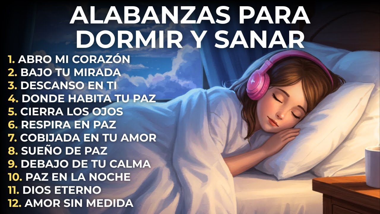 ALABANZAS PARA DORMIR Y SANAR ✨ Un susurro del cielo que sana la ansiedad y acaricia tu alma