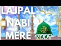 Lajpal nabi mere  naat  ht studio islamic