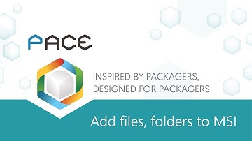Add files, folders to MSI - PACE Suite 5.3.X