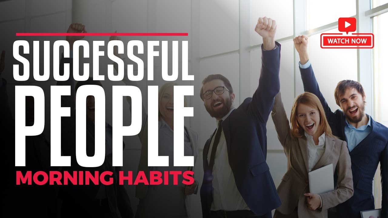 10 Morning Habits That Can Make You Wildly Successful - YouTube