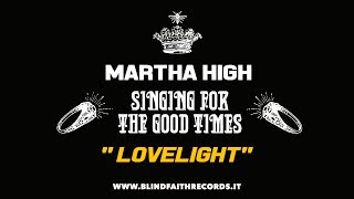 Martha High &amp; The Italian Royal Family - Lovelight  [Official Audio]