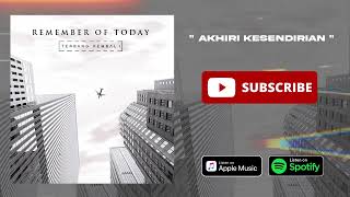 REMEMBER OF TODAY - AKHIRI KESENDIRIAN (OFFICIAL AUDIO)