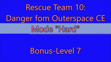 Rescue Team 10: Danger From Outer Space CE Bonus-Level 7
