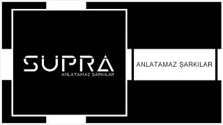 Supra - Anlatamaz Şarkılar 2018 Reupload