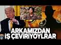 TRUMP'IN ARKAMIZDAN ÇEVİRDİĞİ İŞLER ORTAYA ÇIKTI. YAHYA BOSTAN ANLATTI. SESLİ MAKALE