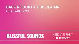 Back N Fourth x Disclaimr - Free (Radio Edit)