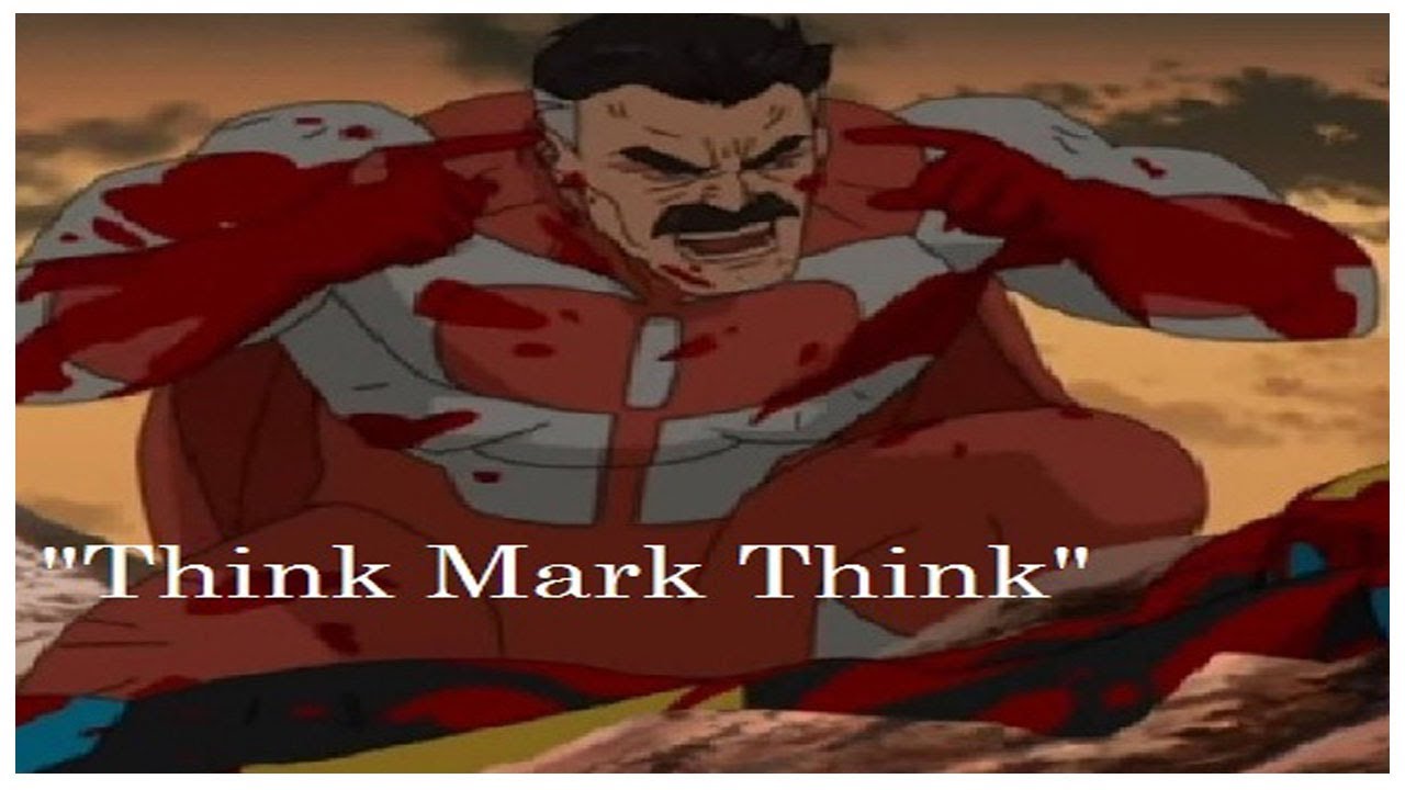 think mark think invincible, think mark think invincible meme, invincible m...