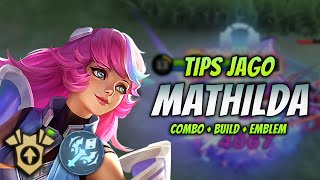 CARA MAIN MATHILDA BUFF ! BUILD \u0026 EMBLEM MATHILDA TERSAKIT 2023 ! | MATHILDA DAMAGE GAMEPLAY