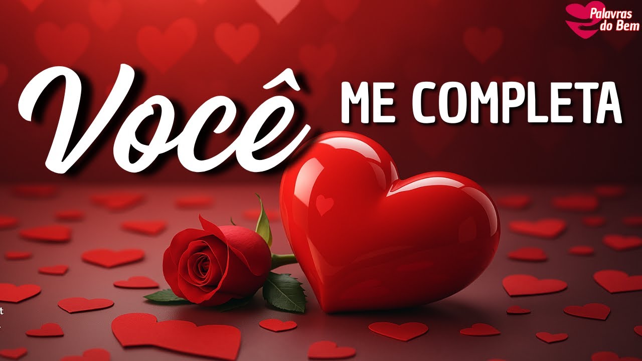 💖 O AMOR está nos DETALHES e é você quem COMPLETA a minha vida
