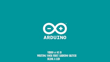 Arduino : Writing your first Arduino Sketch / Blink LED : video # 4