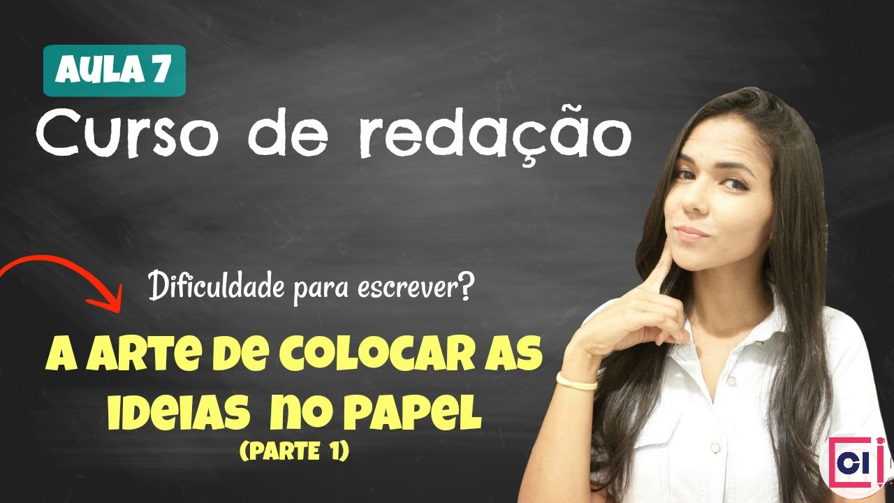 REDAÇÃO: Aprenda a colocar as ideias no papel | Curso de Redação