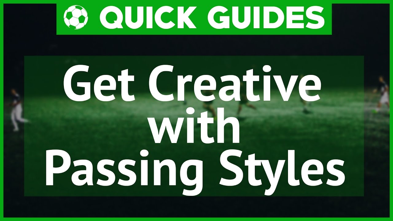 Quick Guides - Passing Styles Part 1 - Football Manager 2017