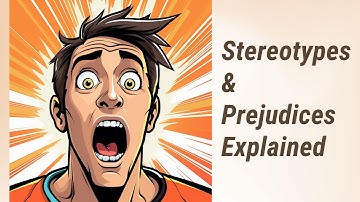 Understanding Stereotypes and Prejudices
