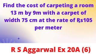 Find the cost of carpeting a room 13 m by 9m with a carpet of width 75 cm at the rate of Rs105...