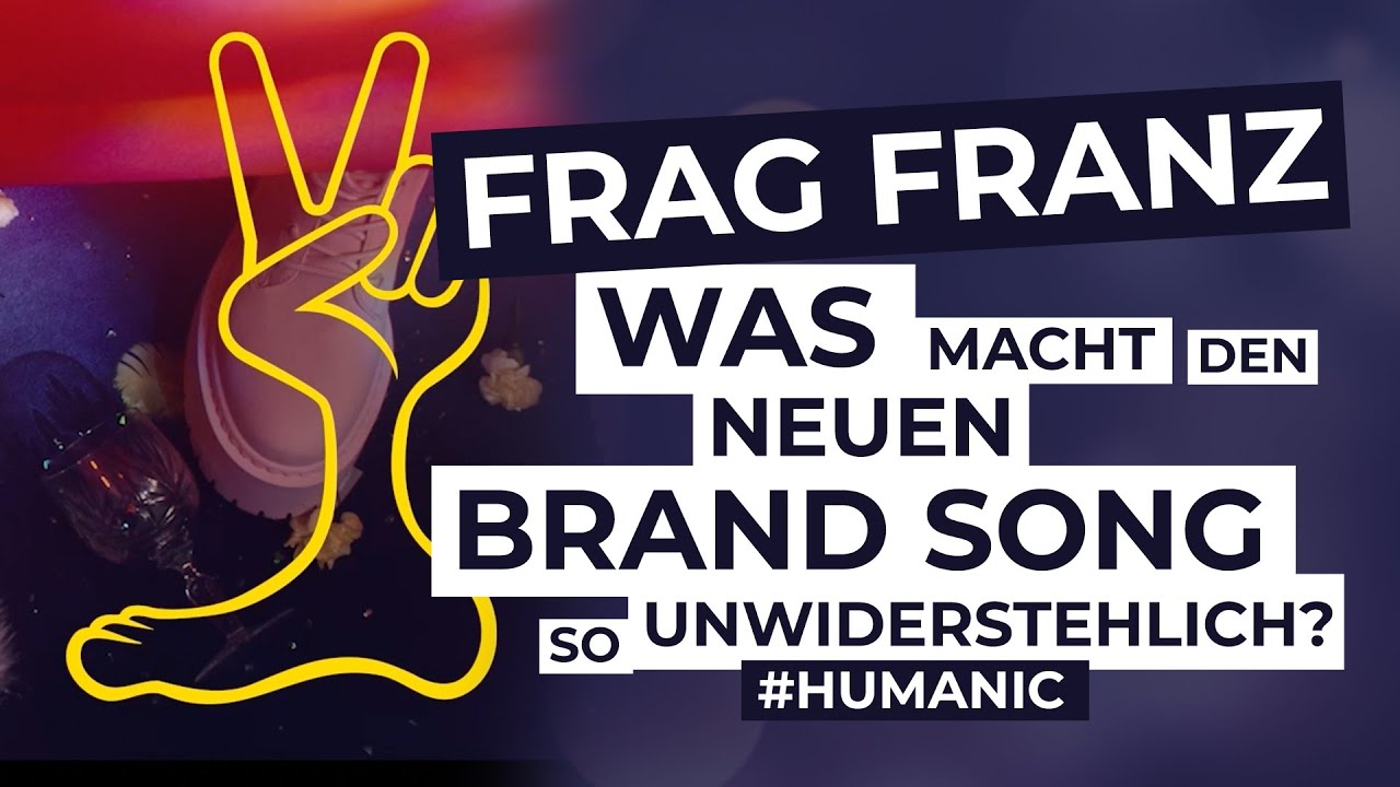 Wie HUMANIC mit zeitgemäßem Austropop im Brandsong punktet #fragFranz