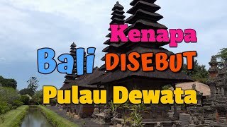 Sejarah Bali | Kenapa Pulau Bali disebut Pulau Dewata? Ini Alasannya!!!