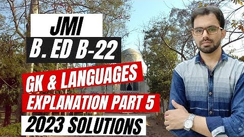 JMI B.Ed General Entrance  Exam GK & Language section Solution and Explanation by Sajjad Sir