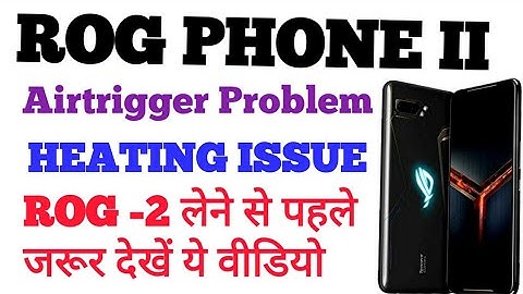 ASUS ROG -2 AIRTRRIGER PROBLEM, INTERNAL+EXTERNAL  AUDIO, HEATING ISSUES, MOST POWERFULL PHONE 2019
