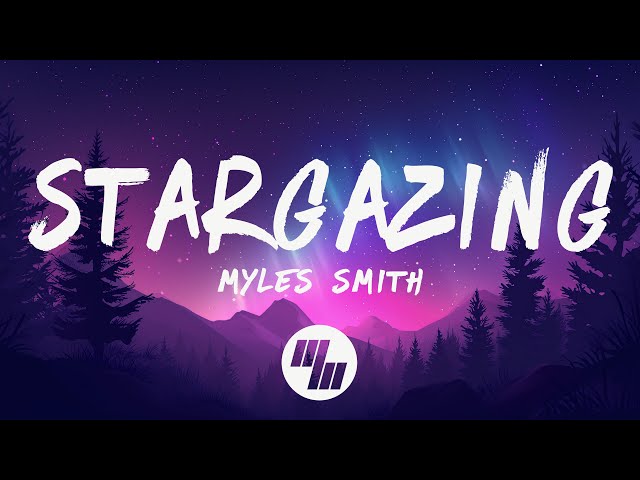 Myles Smith - Stargazing (Take My Heart Don’t Break It) [Lyrics] class=