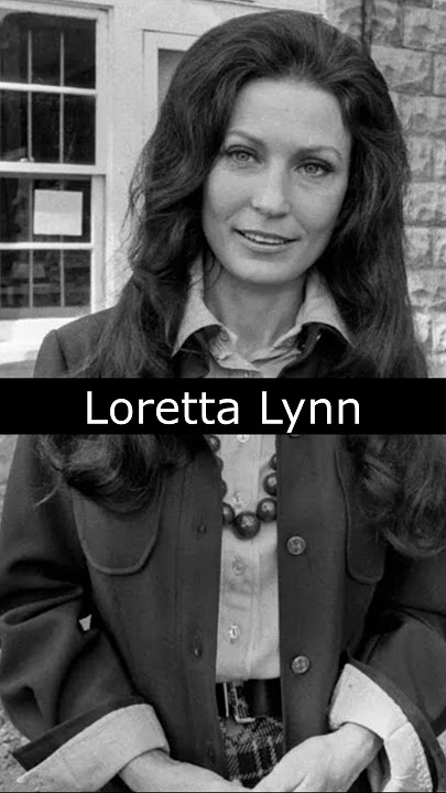The Life and Death of Loretta Lynn