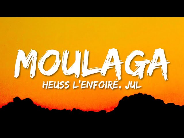 Heuss L'enfoiré - Moulaga (Lyrics) ft. JuL class=