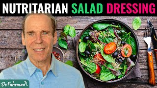Elevate Your Salads: Dressing Recipes & Ideas Using Whole Foods | The Nutritarian Diet