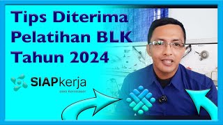 Tips Diterima Pelatihan di BLK | Tips Lolos Menjadi Peserta Pelatihan Balai Latihan Kerja Terbaru