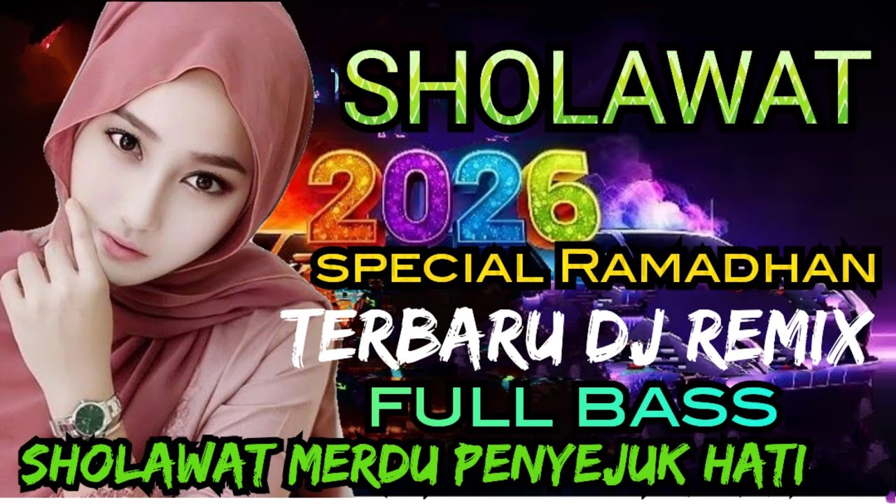 DJ SHOLAWAT MERDU 2026 ‼️ FULL ALBUM SHOLAWAT DJ REMIX FULL BASS MERDU SPECIAL BULAN RAMADHAN 